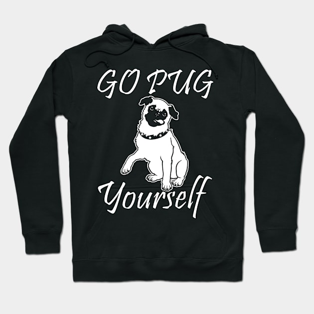 GO PUG Yourself Hoodie by Art_Zone